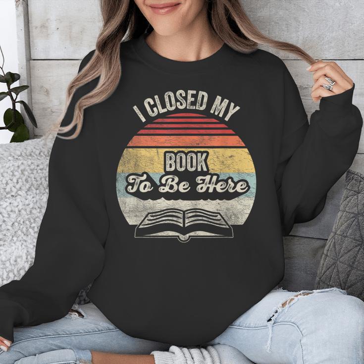 Retro Vintage I Closed My Book To Be Here Reading Teacher Unisex Sweatshirt Retro Vintage I Closed My Book To Be Here Reading Teacher Unisex Sweatshirt