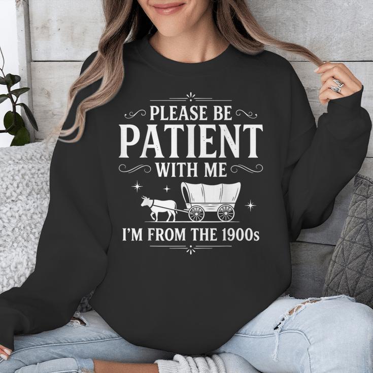 Retro Vintage Please Be Patient With Me I'm From The 1900s Unisex Sweatshirt