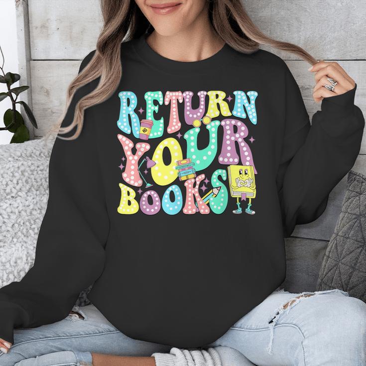 Return Your Books End School Year School Librarian Teacher For Men Women Girls Kids Unisex Sweatshirt