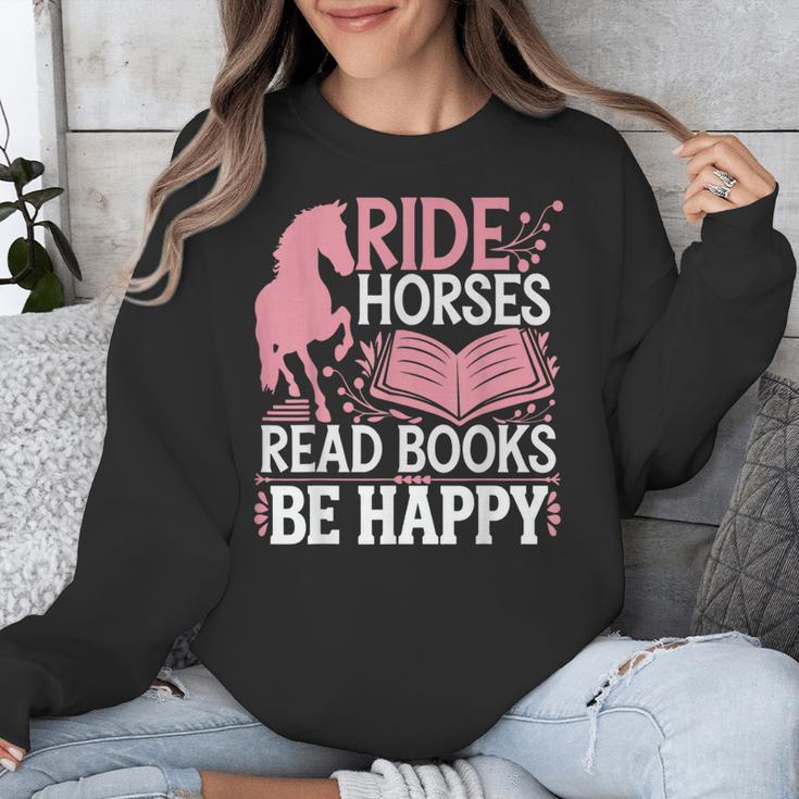 Ride Horses Read Books Be Happy Unisex Sweatshirt