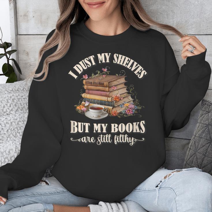 Romantasy I Dust My Shelves But My Books Are Still Filthy Unisex Sweatshirt Romantasy I Dust My Shelves But My Books Are Still Filthy Unisex Sweatshirt