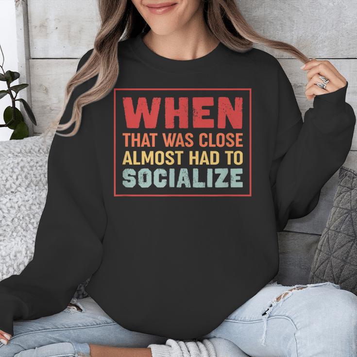Sarcastic Anti Social Introvert Socialize Unisex Sweatshirt
