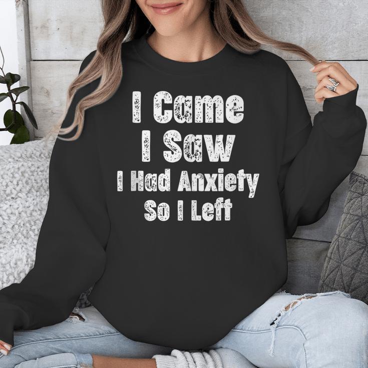I Came I Saw I Had Anxiety So I Left Introvert Humor Unisex Sweatshirt I Came I Saw I Had Anxiety So I Left Introvert Humor Unisex Sweatshirt