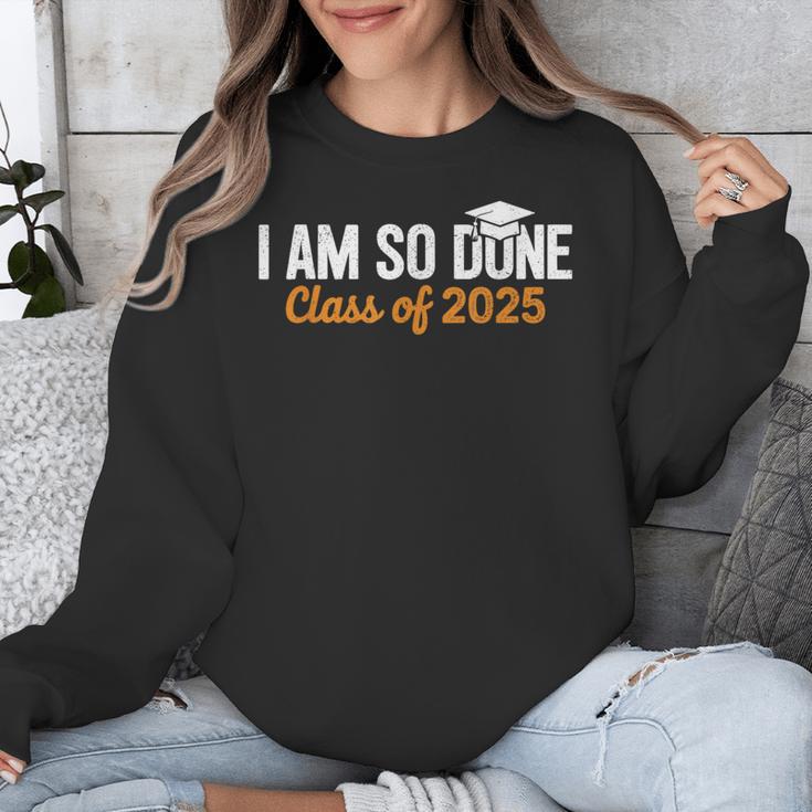 I Am So Done Graduation Announcements Him Her Class Of 2025 Unisex Sweatshirt