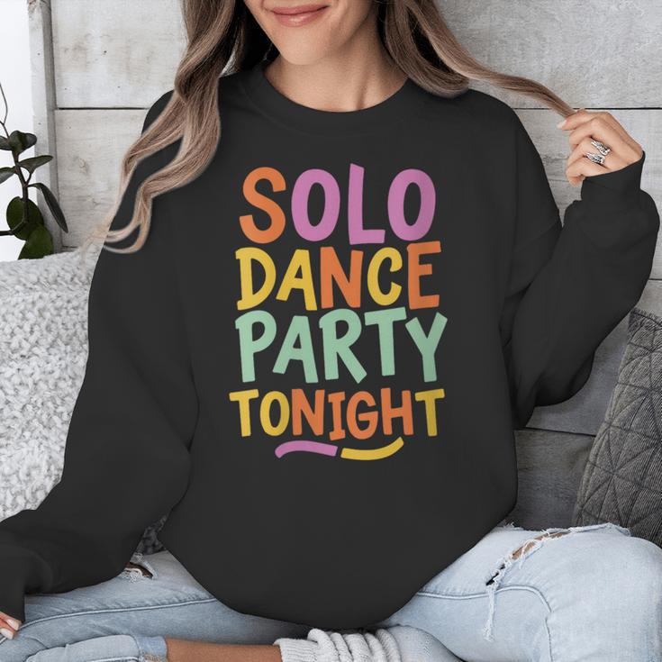 Solo Dance Party Tonight Singles Introvert Humor Unisex Sweatshirt