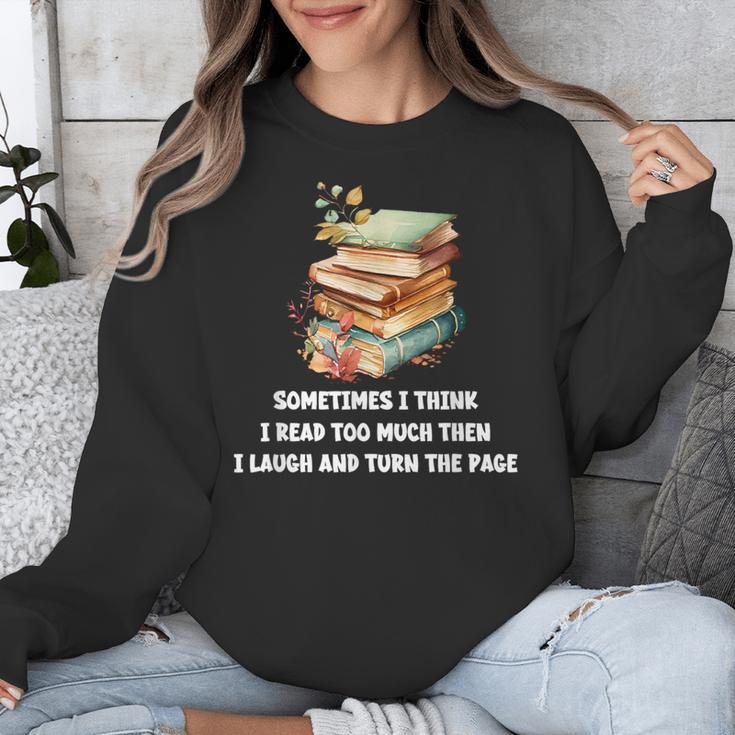 Sometimes I Think I Read Too Much For Books Lover Unisex Sweatshirt