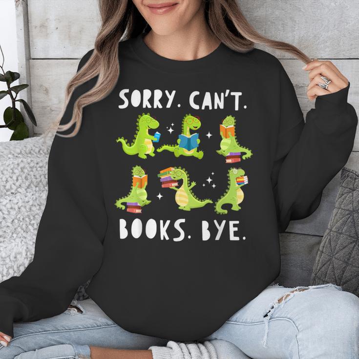 Sorry Can't Books Bye Dinosaur Librarian Bookworm Teacher Unisex Sweatshirt