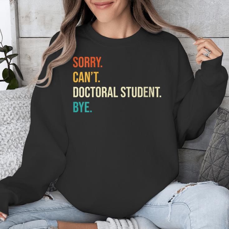 Sorry Can't Doctoral Student Bye PhD Graduation Party Unisex Sweatshirt