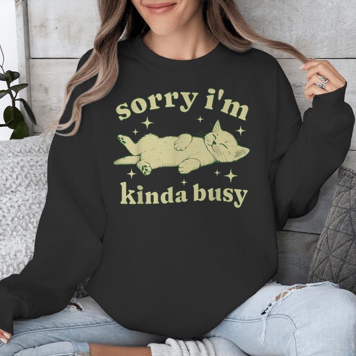 Sorry I'm Kinda Busy Lazy Cat Sarcastic Sayings Introvert Men Women Unisex Sweatshirt Sorry I'm Kinda Busy Lazy Cat Sarcastic Sayings Introvert Men Women Unisex Sweatshirt