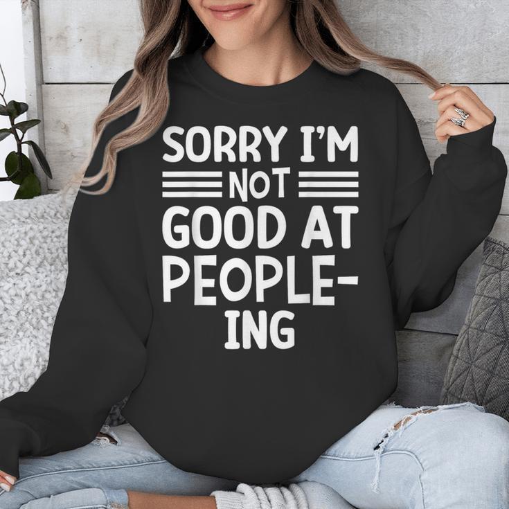 Sorry I'm Not Good At People-Ing Introvert Unisex Sweatshirt