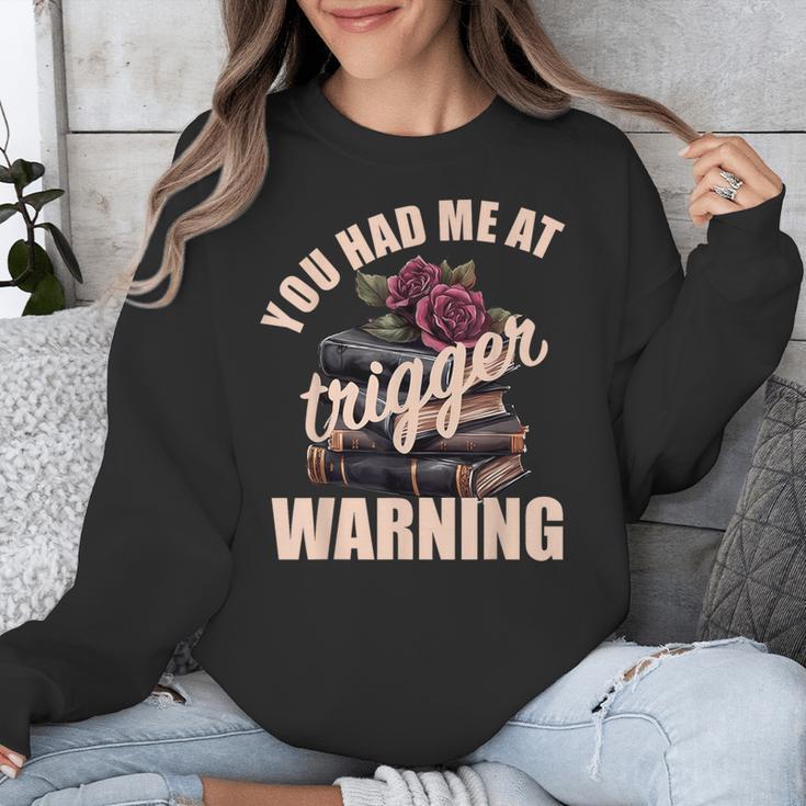 Spicy Books Merch Dark Romance You Had Me At Trigger Warning Unisex Sweatshirt