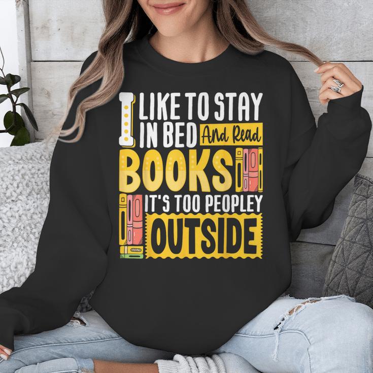 I Like To Stay In Bed And Read Books It's Too Peopley Outsid Unisex Sweatshirt I Like To Stay In Bed And Read Books It's Too Peopley Outsid Unisex Sweatshirt