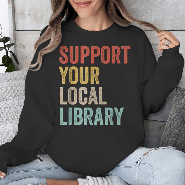 Support Your Local Library Books Bookaholic Teacher Bookworm Unisex Sweatshirt Support Your Local Library Books Bookaholic Teacher Bookworm Unisex Sweatshirt