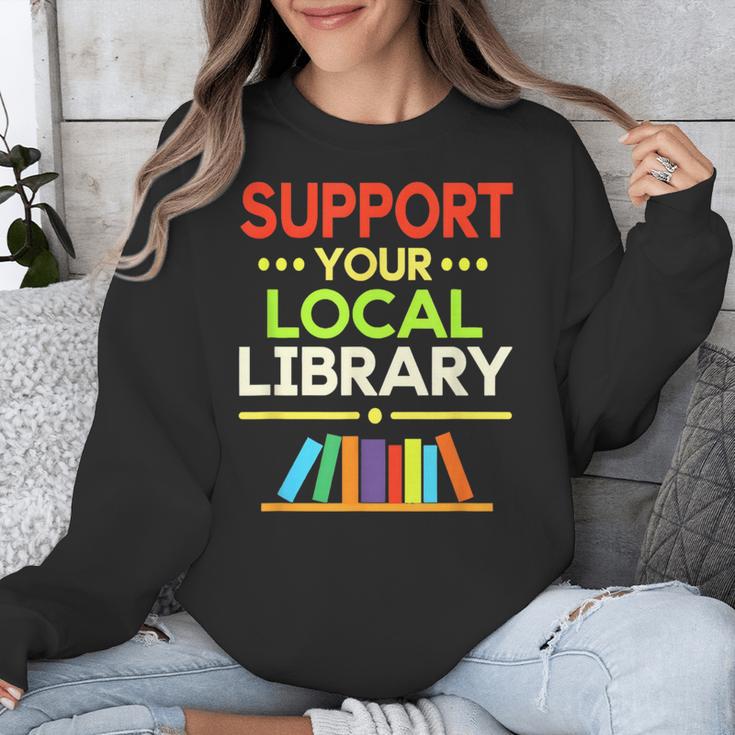 Support Your Local Library Librarian Reader Book Lover Unisex Sweatshirt
