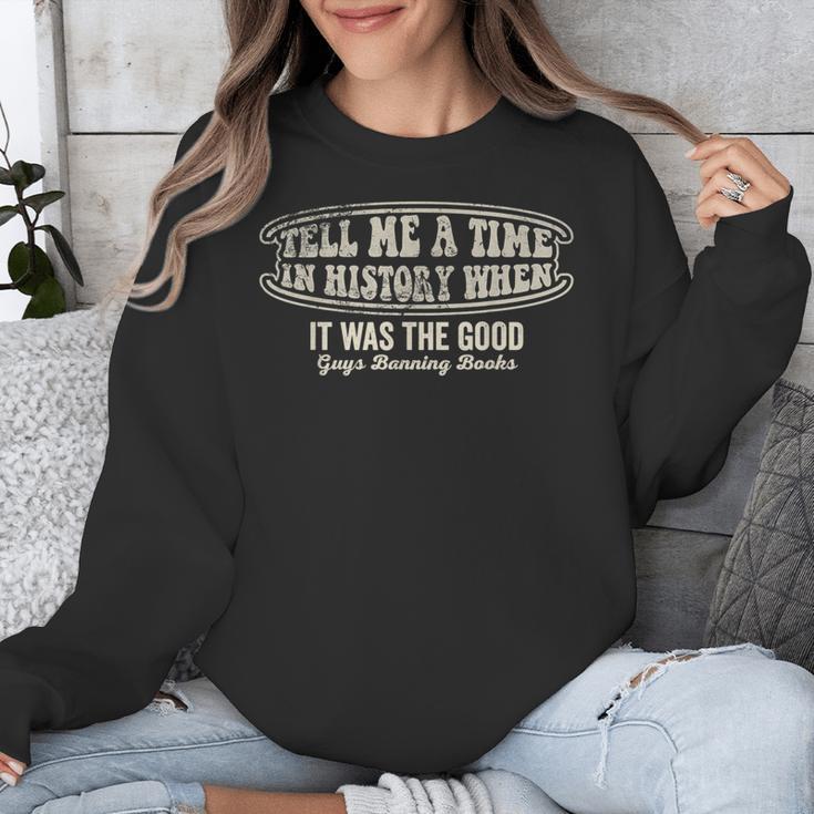 Tell Me A Time In History When Good Guys Banning Books Unisex Sweatshirt Tell Me A Time In History When Good Guys Banning Books Unisex Sweatshirt