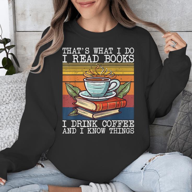 That's What I Do I Read Books Drink Coffee And I Know Things Unisex Sweatshirt