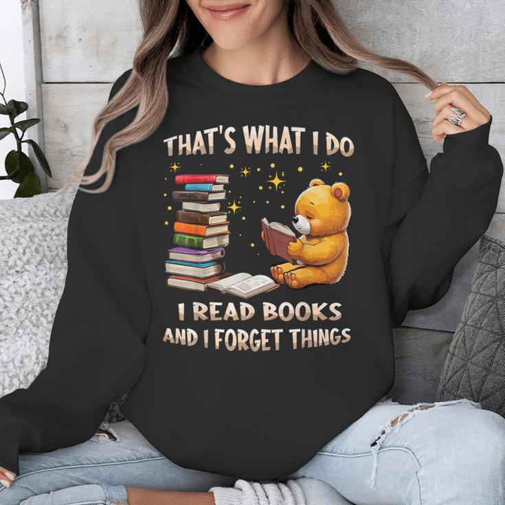 That's What I Do I Read Books And Forget Things Love Books Unisex Sweatshirt