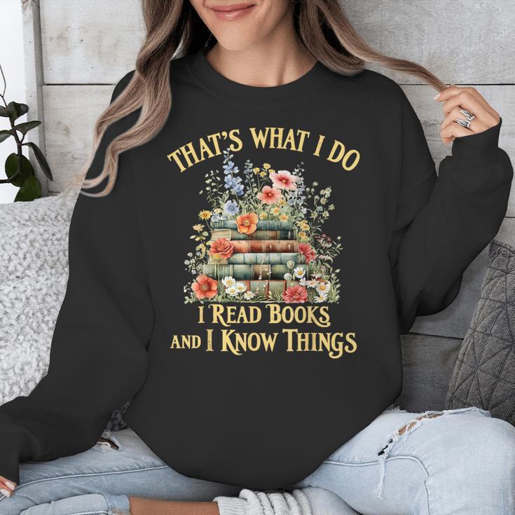 That's What I Do I Read Books And I Know Things Book Floral Unisex Sweatshirt That's What I Do I Read Books And I Know Things Book Floral Unisex Sweatshirt