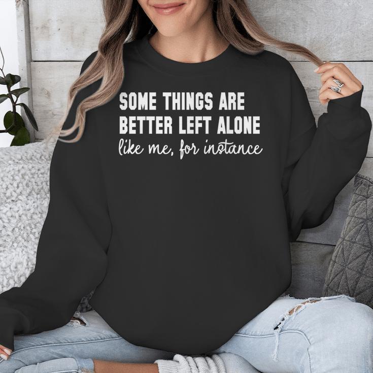 Some Things Are Better Left Alone Like Me Introvert Unisex Sweatshirt Some Things Are Better Left Alone Like Me Introvert Unisex Sweatshirt