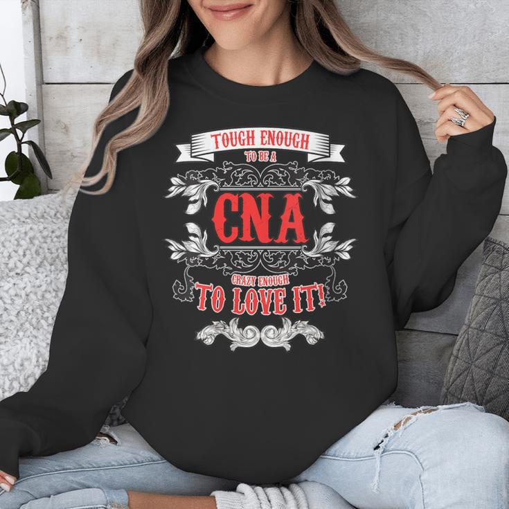 Tough Crazy CNA Product Great For CNA Nurse Graduation Unisex Sweatshirt