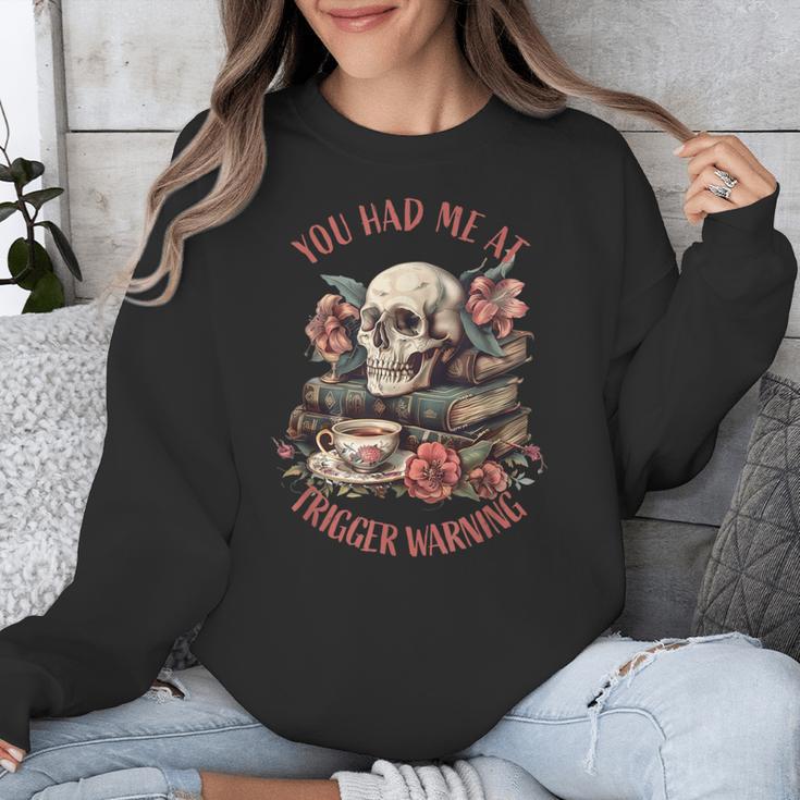 You Had Me At Trigger Warning Dark Romance Smutt Book Reader Unisex Sweatshirt