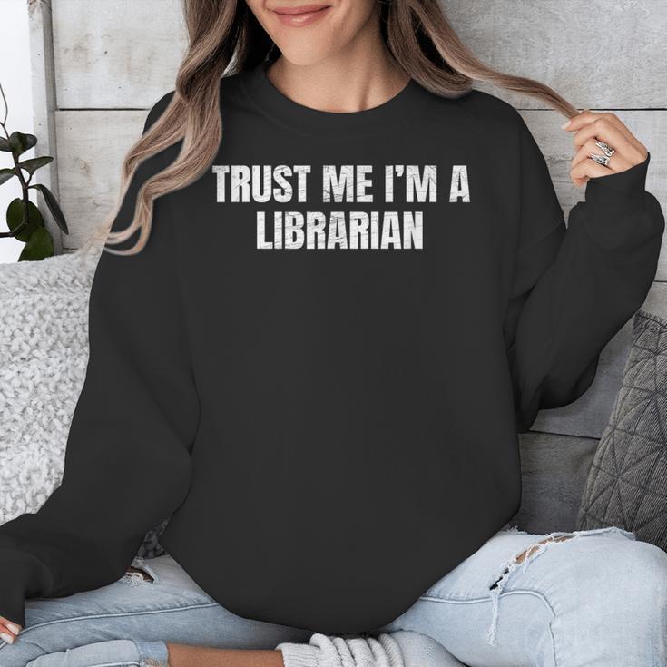 Trust Me Im A Librarian Reading Books Humor Unisex Sweatshirt