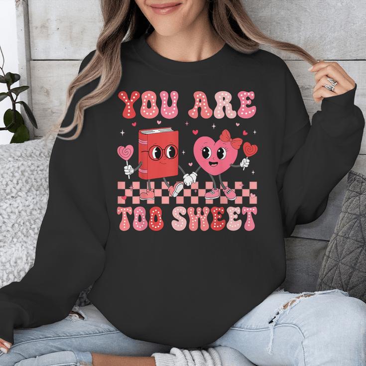 Valentine Day Book You Are Too Sweet Librarian Teacher Kids Unisex Sweatshirt