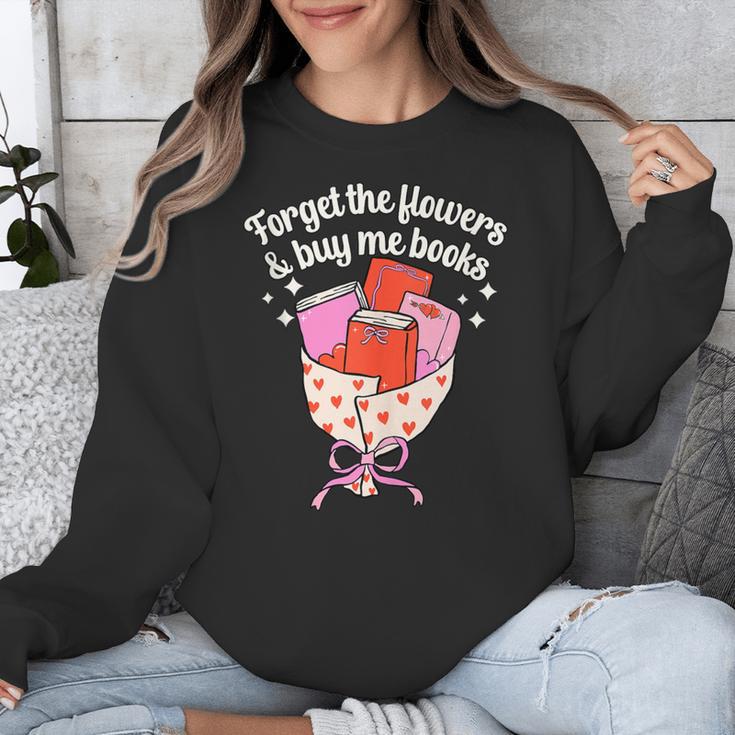 Valentines Book Lover Forget The Flowers And Buy Me Books Unisex Sweatshirt