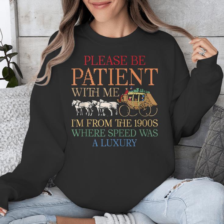 Vintage Please Be Patient With Me I'm From The 1900s Trendy Unisex Sweatshirt