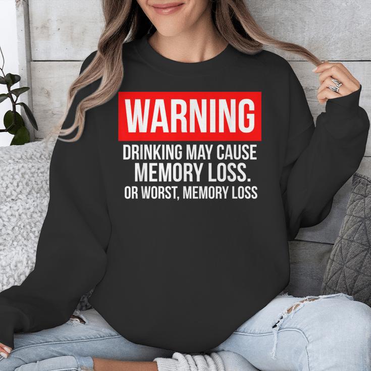 Warning Drinking May Cause Memory Loss Or Worst Memory Loss Unisex Sweatshirt Warning Drinking May Cause Memory Loss Or Worst Memory Loss Unisex Sweatshirt