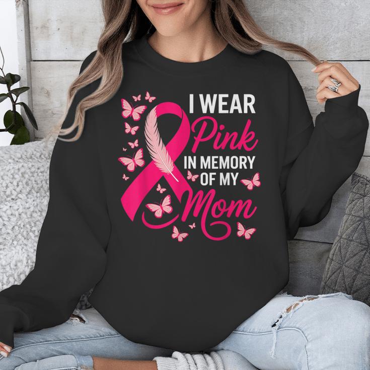 I Wear Pink In Memory Of My Mom Breast Cancer Awareness Unisex Sweatshirt I Wear Pink In Memory Of My Mom Breast Cancer Awareness Unisex Sweatshirt