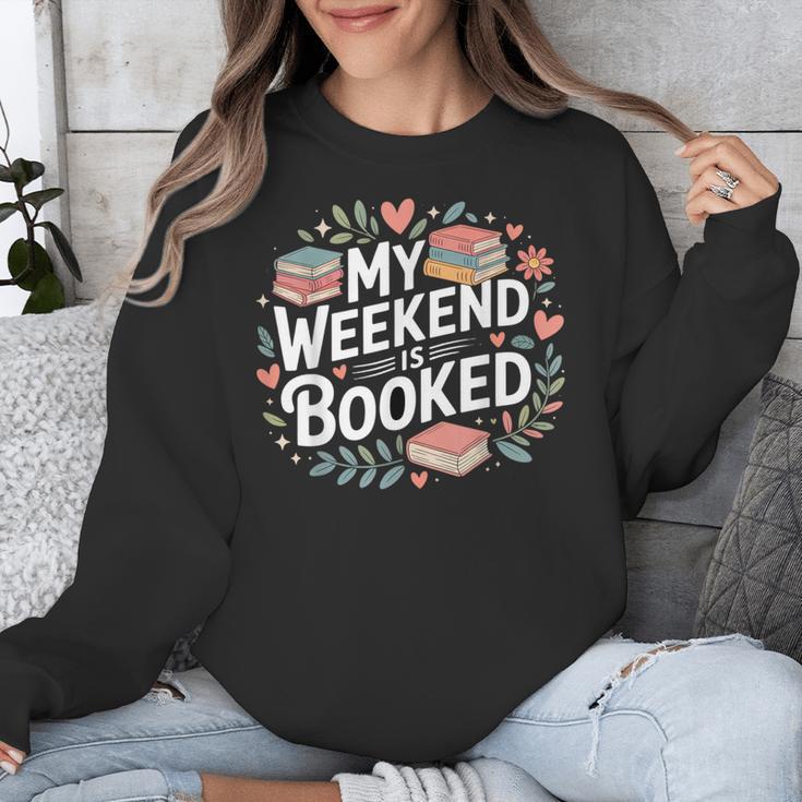 My Weekend Is Booked Reading Read Books Reader Nerd Unisex Sweatshirt