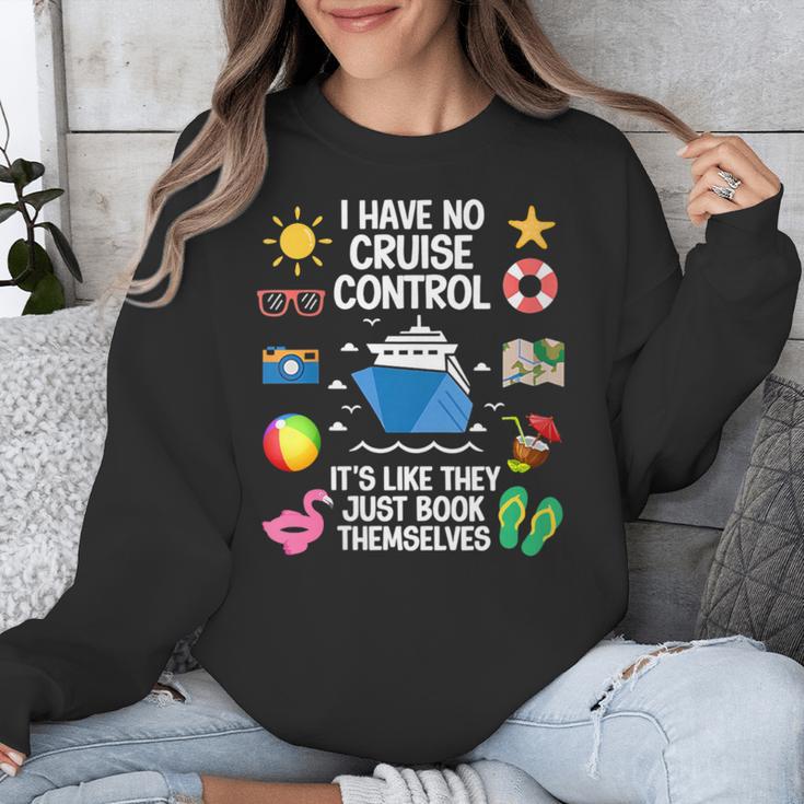 Women's I Have No Control On A Cruise They Book Themselves Cruise Unisex Sweatshirt
