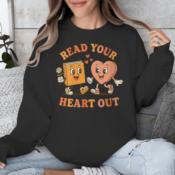 Women's Read Your Heart Out Teacher Valentines Reading Book Love Unisex Sweatshirt