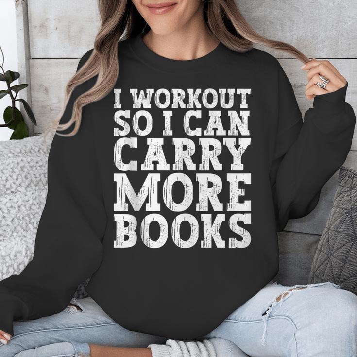 I Workout So I Can Carry More Books Lover Bookworm Gym Unisex Sweatshirt I Workout So I Can Carry More Books Lover Bookworm Gym Unisex Sweatshirt
