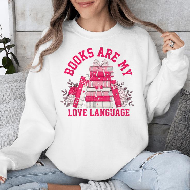 Books Are My Love Language Valentine Book Lover Unisex Sweatshirt