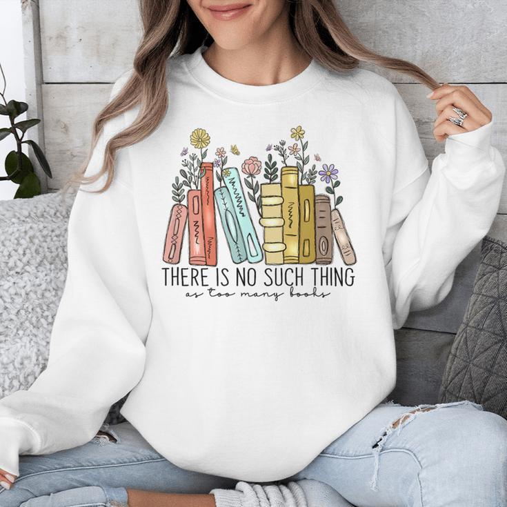 Books Wildflowers There Is No Such Thing As Too Many Books Unisex Sweatshirt