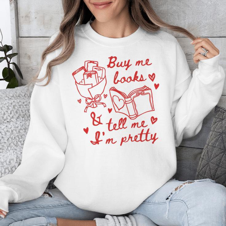 Buy Me Books And Tell Me I'm Pretty Unisex Sweatshirt