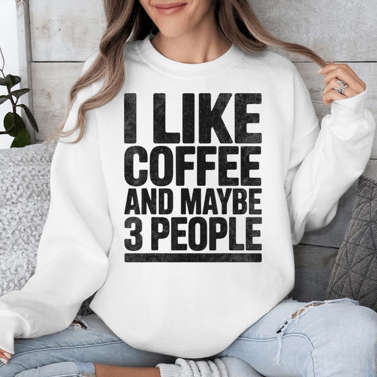 I Like Coffee & May Be 3 People Coffee Lover Introvert Unisex Sweatshirt I Like Coffee & May Be 3 People Coffee Lover Introvert Unisex Sweatshirt