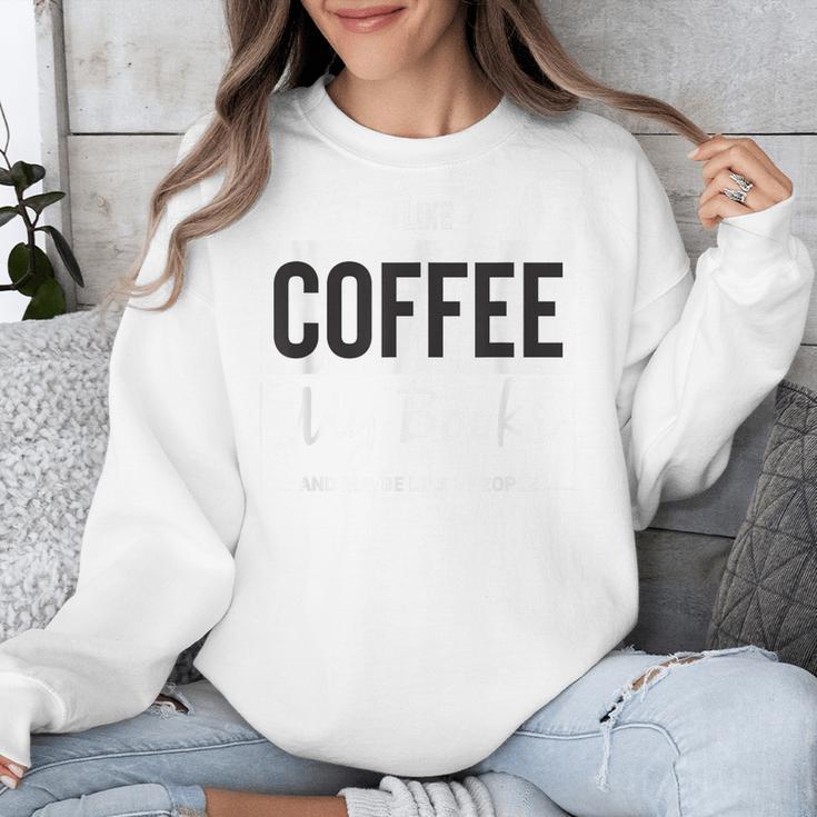 I Like Coffee My Books And Maybe Like 3 People Book Lover Unisex Sweatshirt