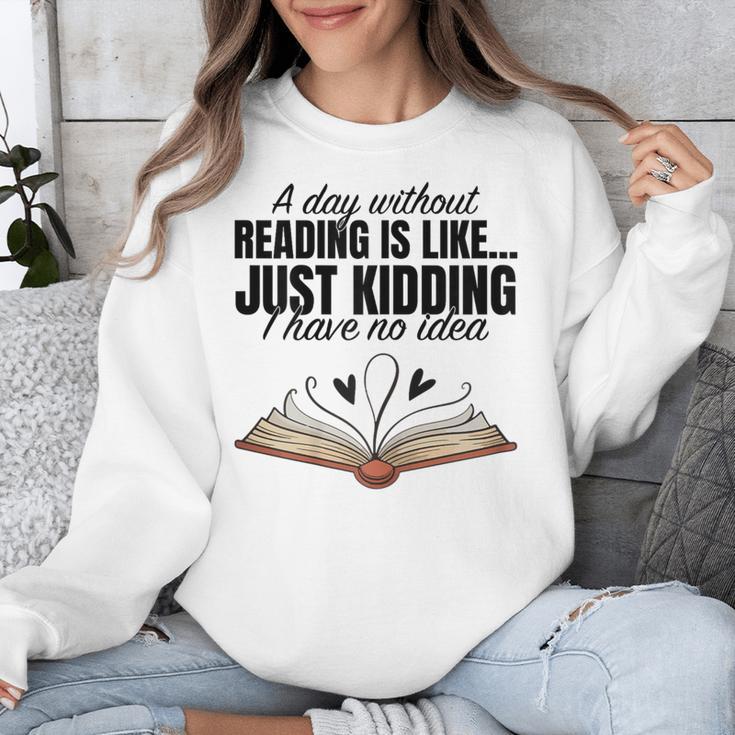 A Day Without Reading Is Like I Have No Idea Women Books Unisex Sweatshirt