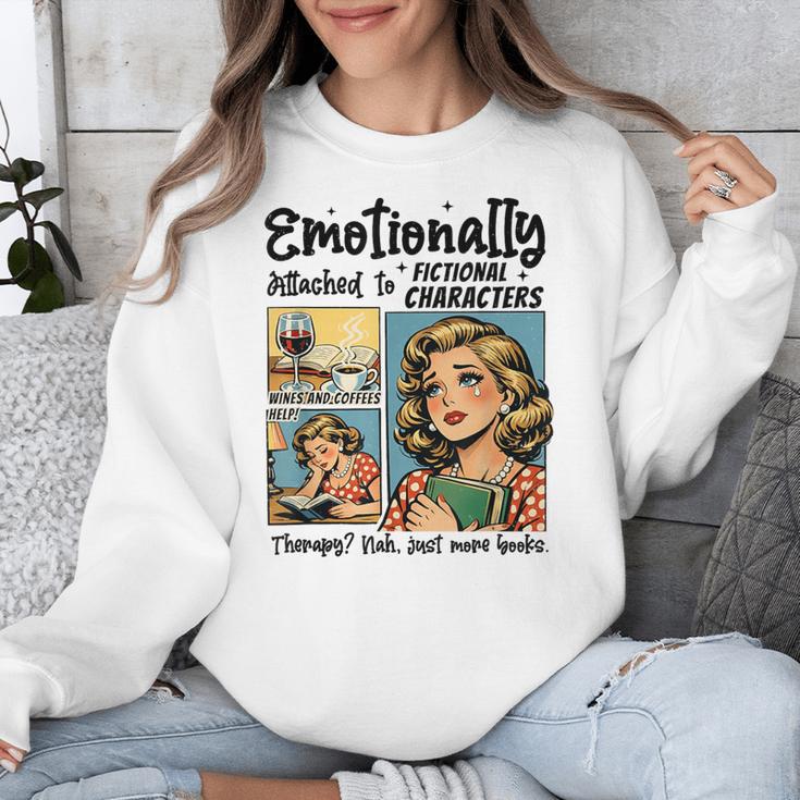Emotionally Attached To Fictional Characters Just More Books Unisex Sweatshirt Emotionally Attached To Fictional Characters Just More Books Unisex Sweatshirt