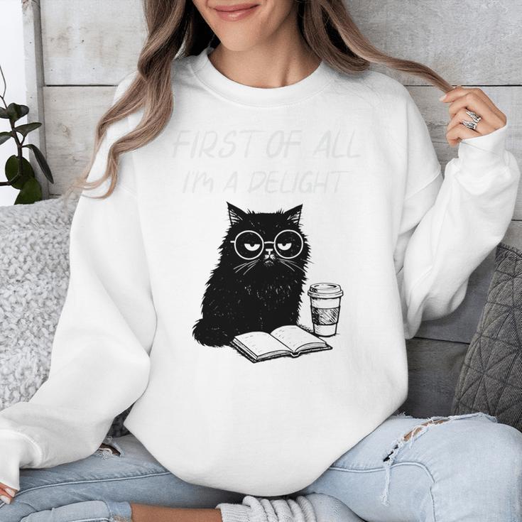 First Of All I’m A Delight Cute Cat Books Coffee Humor Unisex Sweatshirt