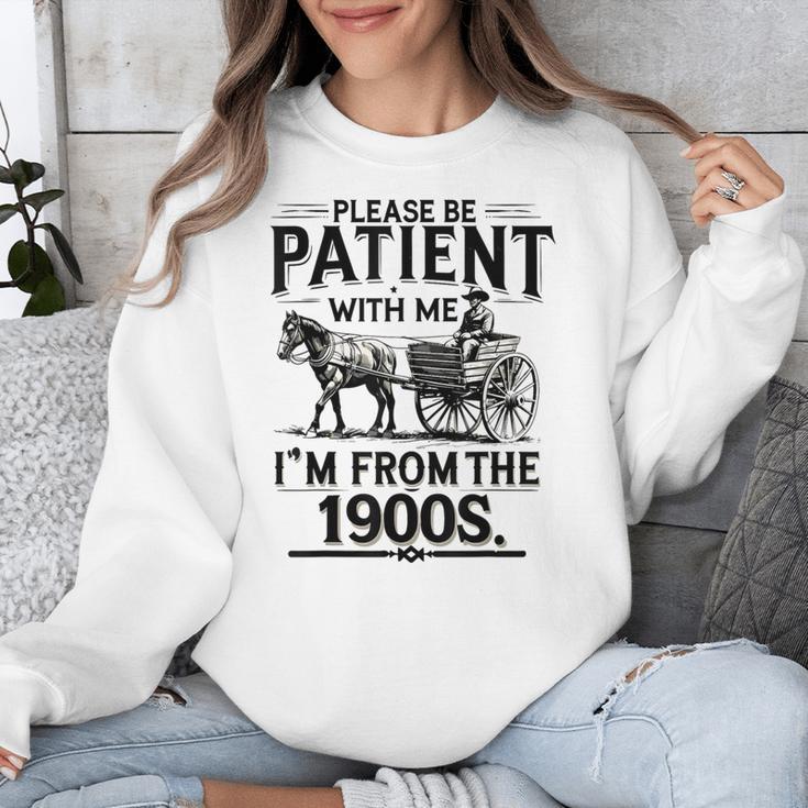 Funny Fathers Day Funny Please Be Patient I'm From The 1900s Unisex Sweatshirt