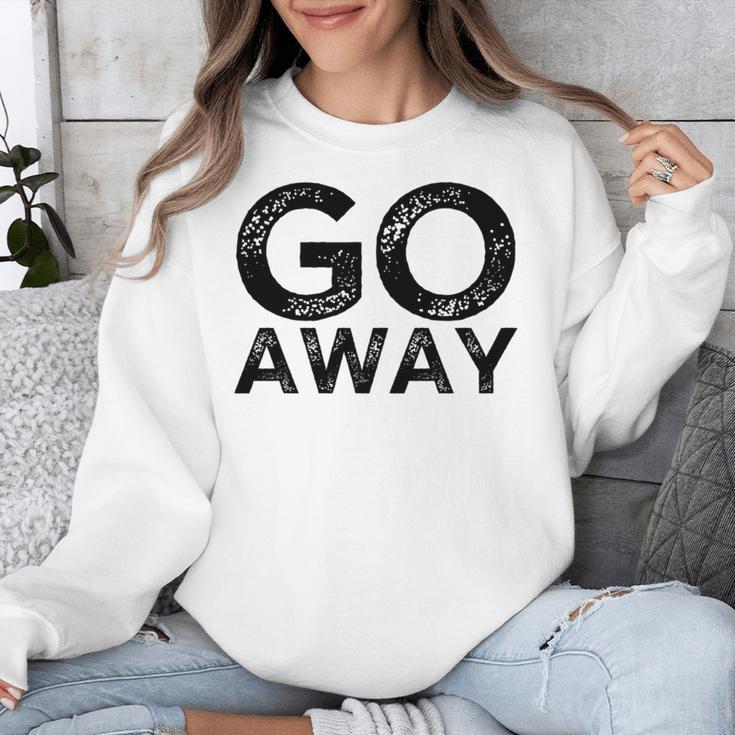 Go Away Sarcastic Antisocial Introvert Saying Unisex Sweatshirt