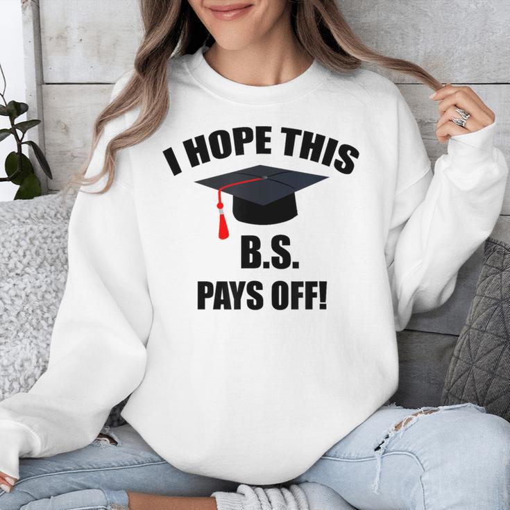 I Hope This BS Pays Off College Graduation Unisex Sweatshirt