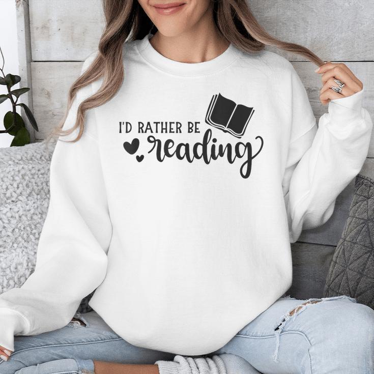 I'd Rather Be Reading Book Lover Bookworm Reading Unisex Sweatshirt