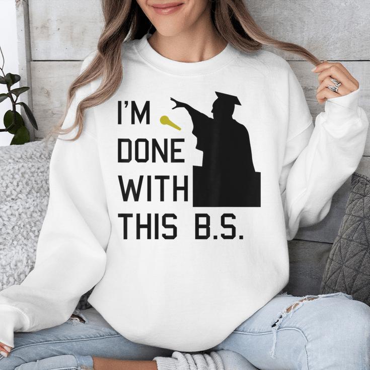 I'm Done With This BS College Graduation Shirt Unisex Sweatshirt