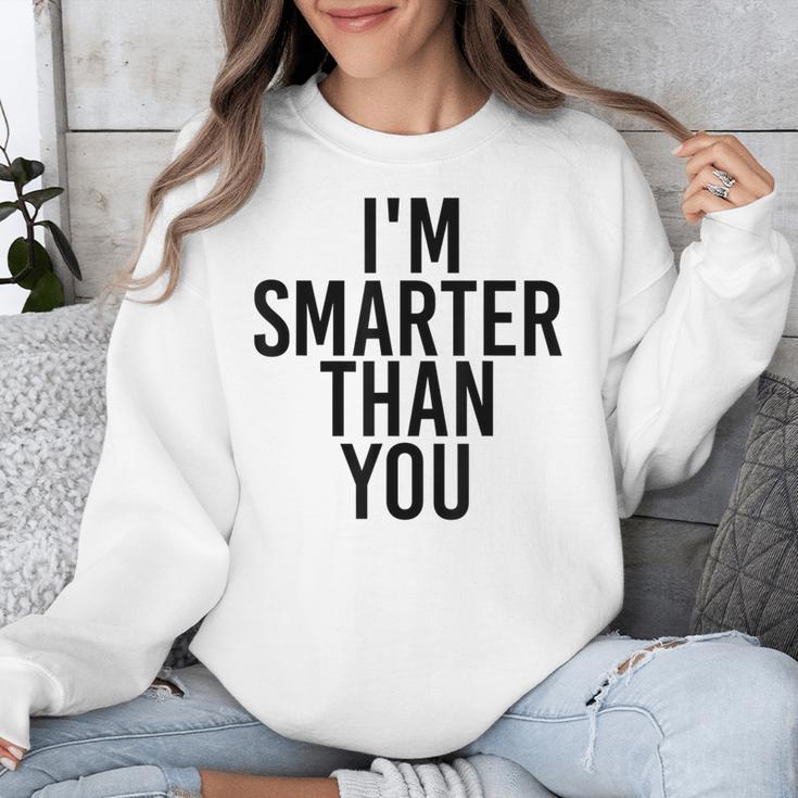 I'M SMARTER THAN YOU Shirt Graduation School Idea Unisex Sweatshirt