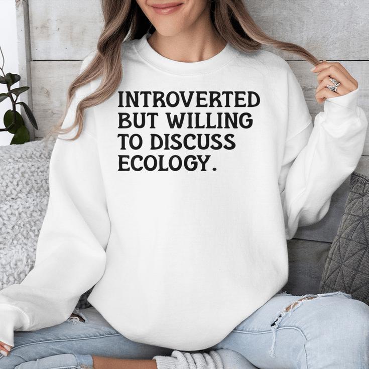 Introvert But Willing Ecology Ecologist Ecology Lover Unisex Sweatshirt Introvert But Willing Ecology Ecologist Ecology Lover Unisex Sweatshirt